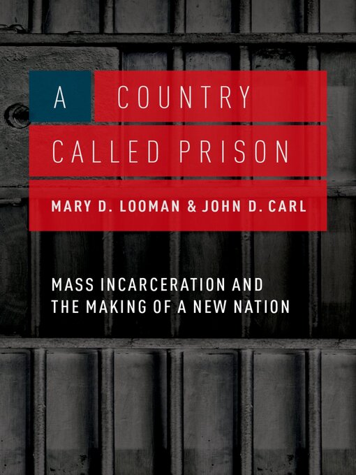 Title details for A Country Called Prison by Mary D. Looman - Available